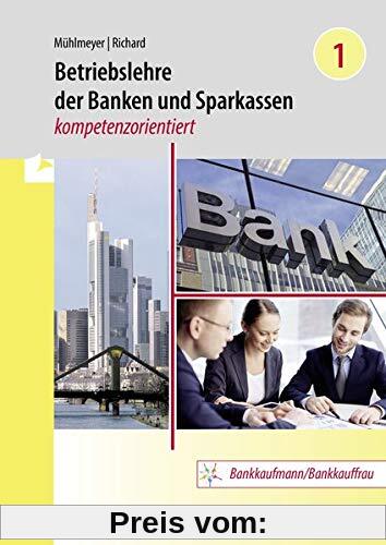 Betriebslehre der Banken und Sparkassen - kompetenzorientiert: Band 1: LF 2, 3, 4, 5